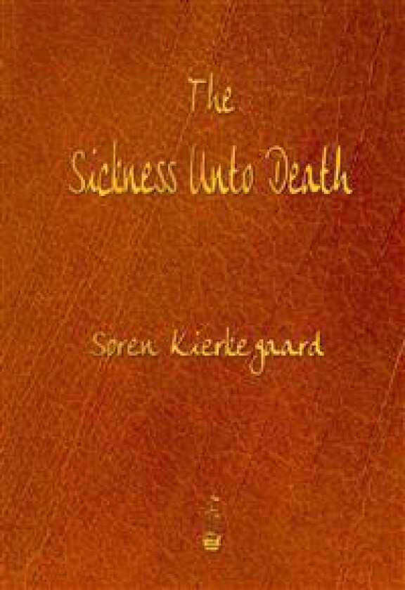 The Sickness Unto Death