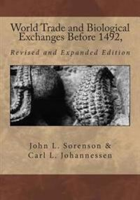 World Trade and Biological Exchanges Before 1492, Revised and Expanded Edition