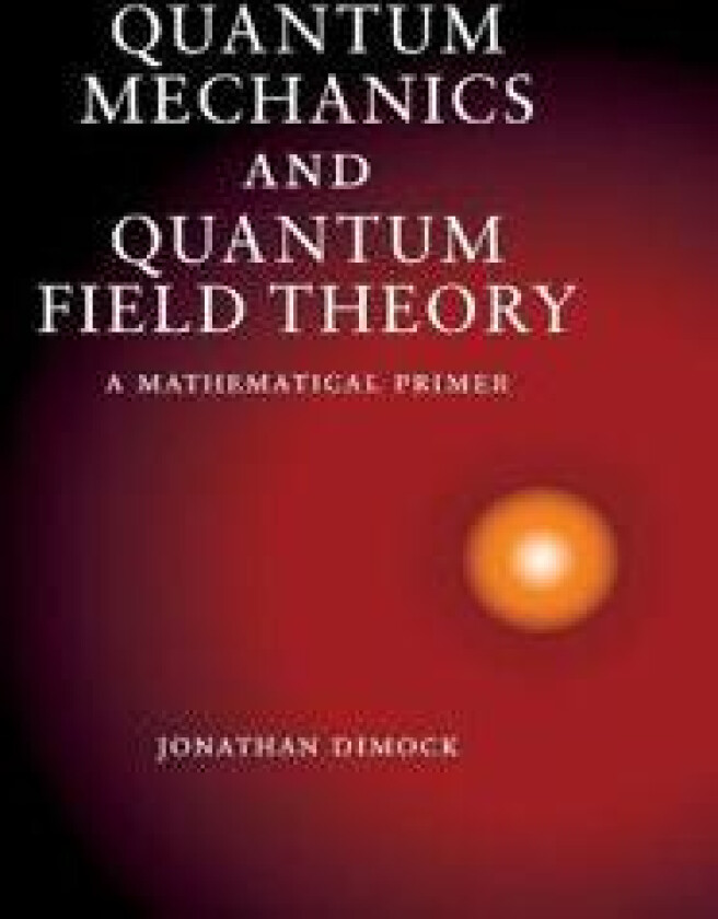 Quantum Mechanics and Quantum Field Theory
