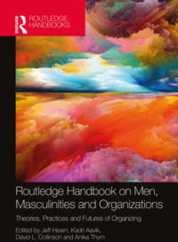 Routledge Handbook on Men, Masculinities and Organizations