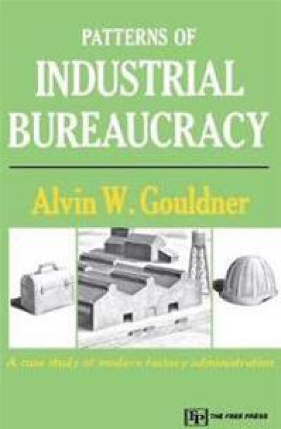 Patterns of Industrial Bureaucracy