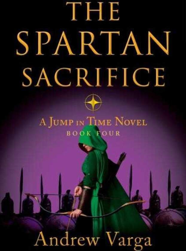 The Spartan Sacrifice A Jump in Time Novel, Book Four