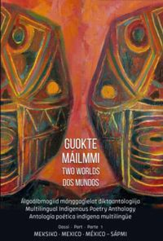 Guokte máilmmi – Two worlds – Dos mundos / Mexico-Sápmi