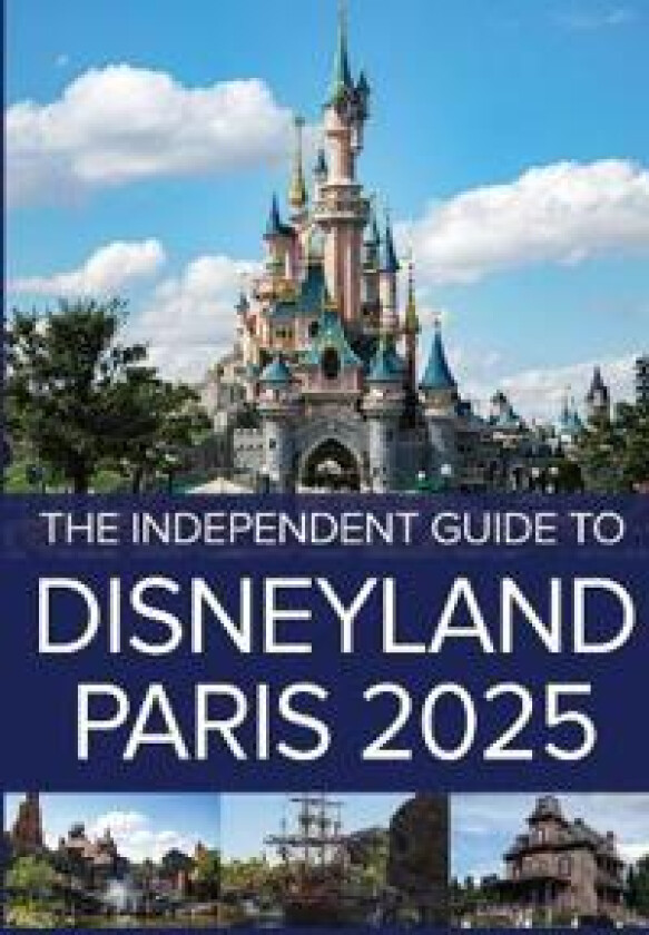 The Independent Guide to Disneyland Paris 2025