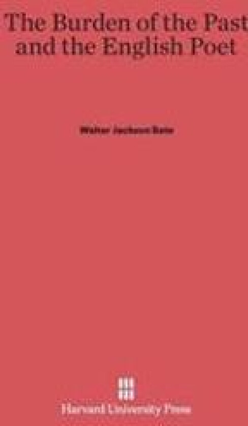 The Burden of the Past and the English Poet