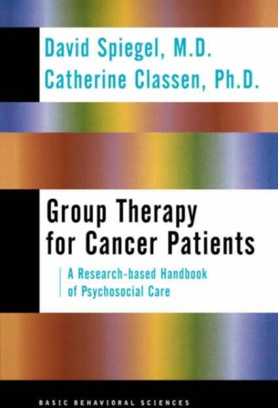 Group Therapy For Cancer Patients: A Research-based Handbook Of Psychosocial Care av Catherine Classen, David Spiegel