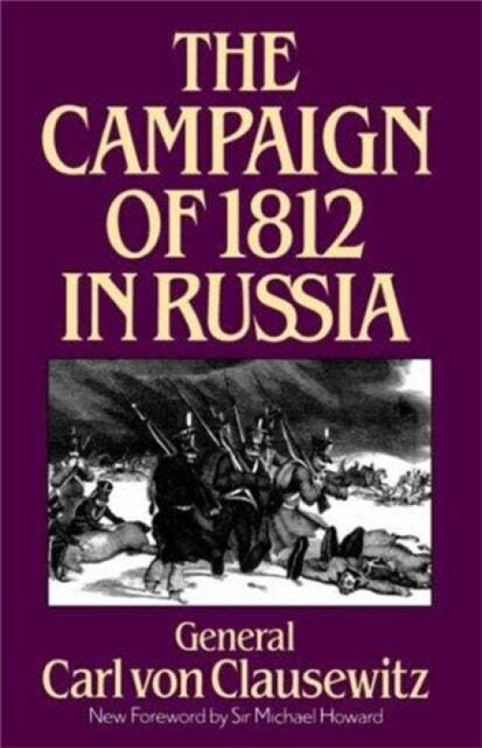 The Campaign Of 1812 In Russia av Carl Von Clausewitz