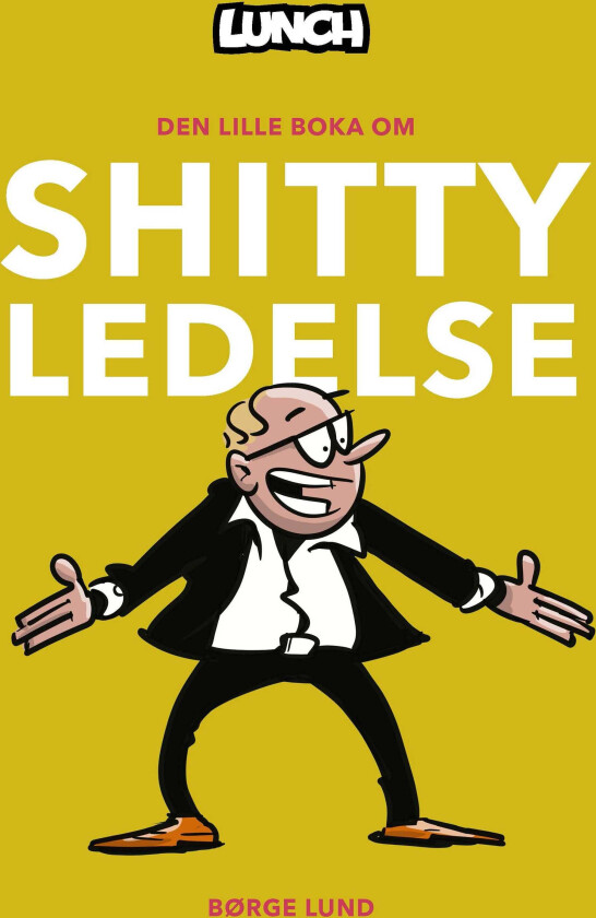 Lunch den lille boka om shitty ledelse