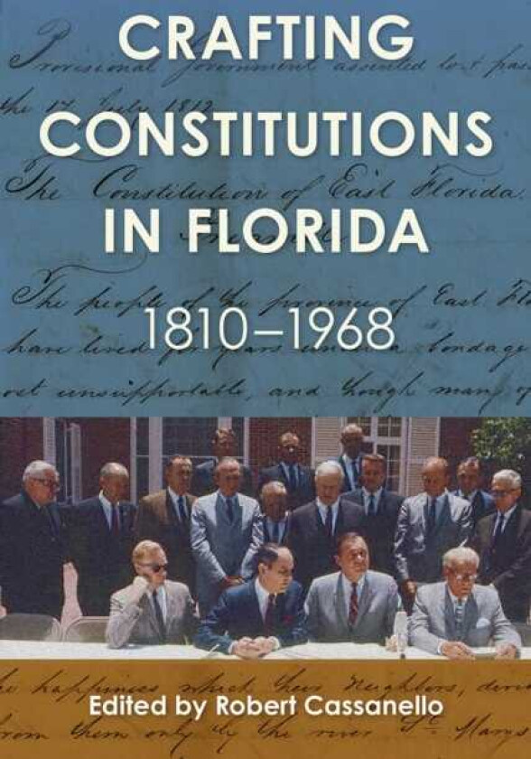Crafting Constitutions in Florida, 18101968