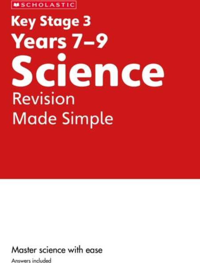 KS3 Science Revision Made Simple Years 79
