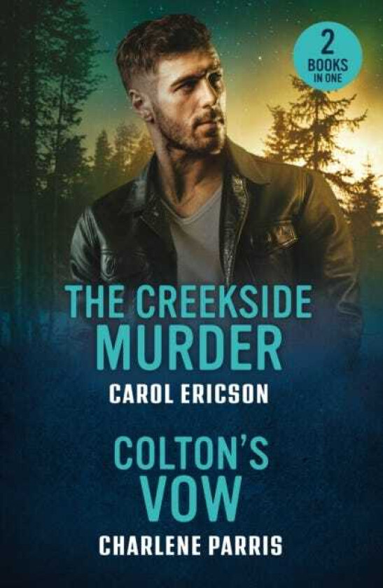 The Creekside Murder / Colton's Vow The Creekside Murder (Pacific Northwest Forensics) / Colton's Vow (the Coltons of Arizona)