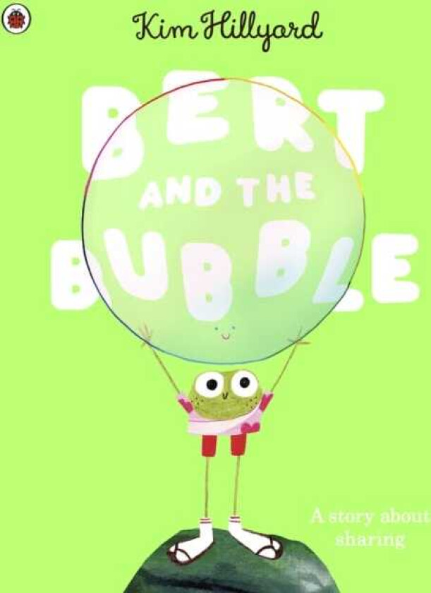 Bert and the Bubble A story about sharing