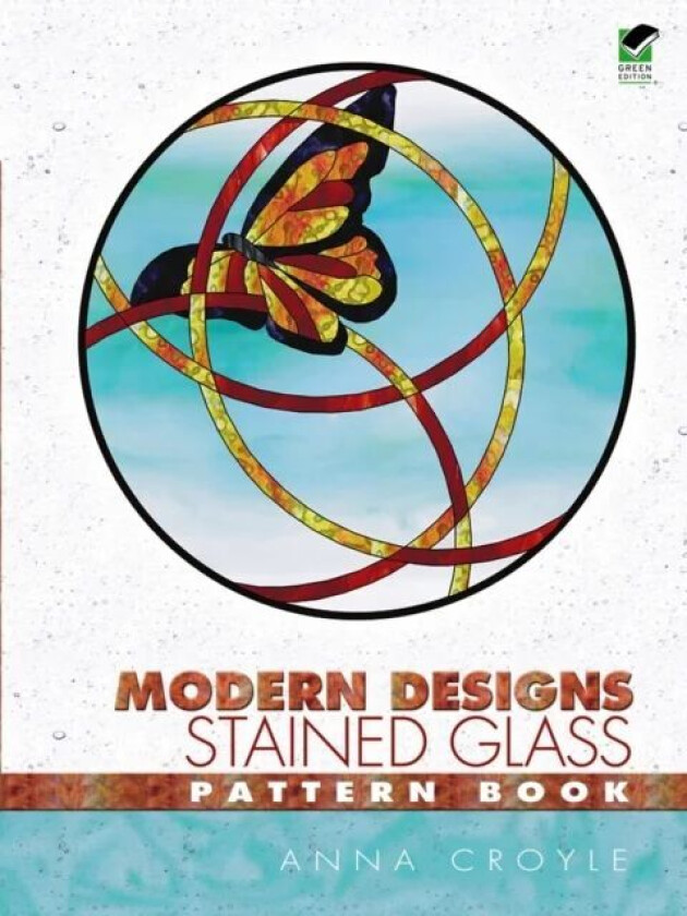 Modern Designs Stained Glass Pattern Book av Anna Croyle