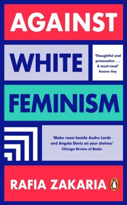 Against White Feminism av Rafia Zakaria