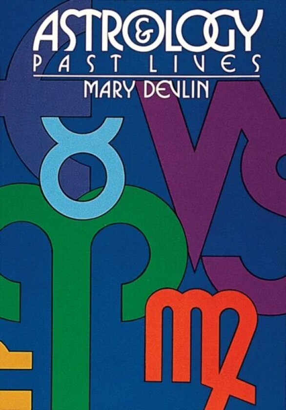 Astrology & Past Lives av Mary Devlin