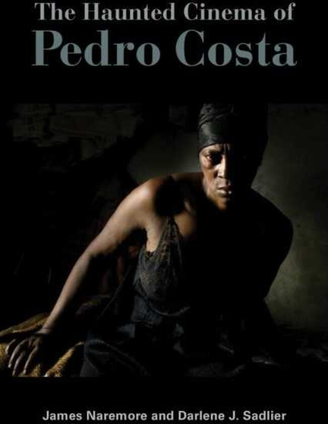 The Haunted Cinema of Pedro Costa