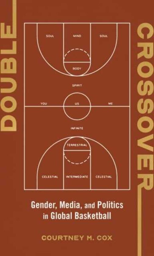 Double Crossover Gender, Media, and Politics in Global Basketball