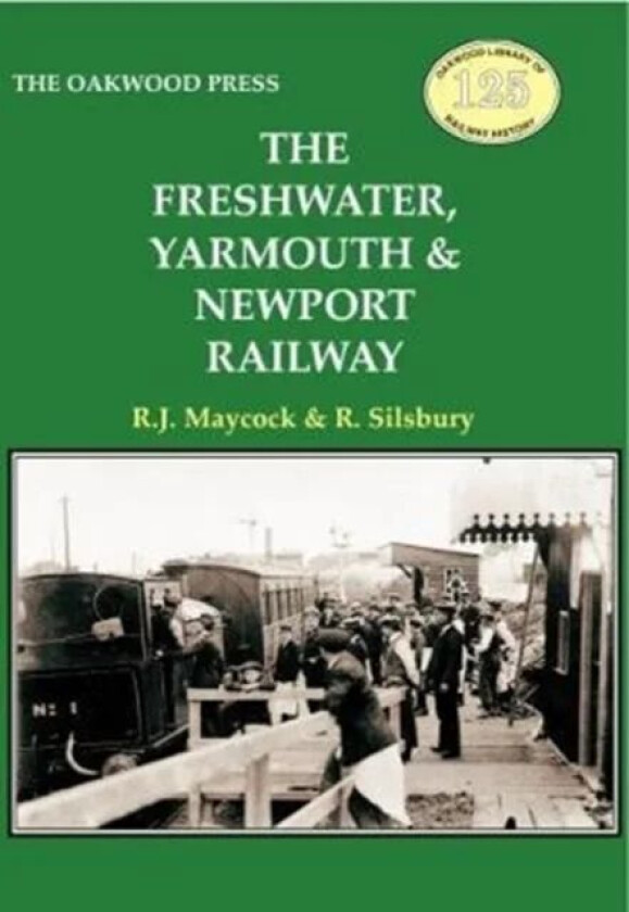 The Freshwater, Yarmouth & Newport Railway av R.J. Maycock