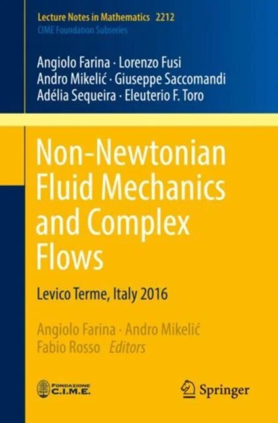Non-Newtonian Fluid Mechanics and Complex Flows av Angiolo Farina, Lorenzo Fusi, Andro Mikelic, Giuseppe Saccomandi, Adelia Sequeira, Eleuterio F. Tor