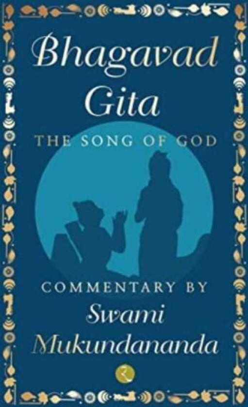 BHAGAVAD GITA THE SONG OF GOD