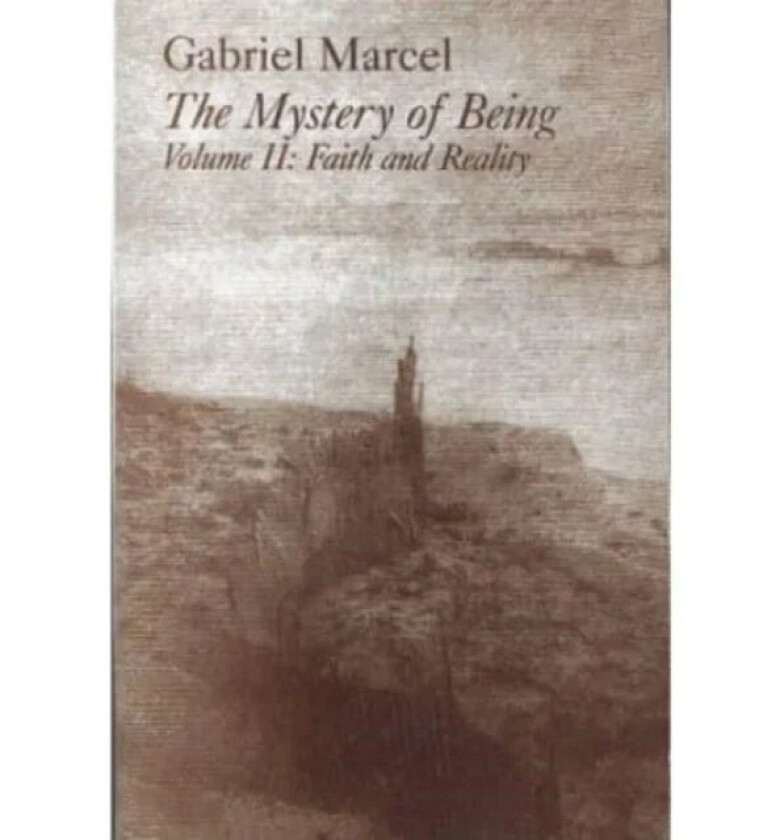Mystery Of Being Vol 2 ¿ Faith & Reality av Gabriel Marcel, Rene Hague