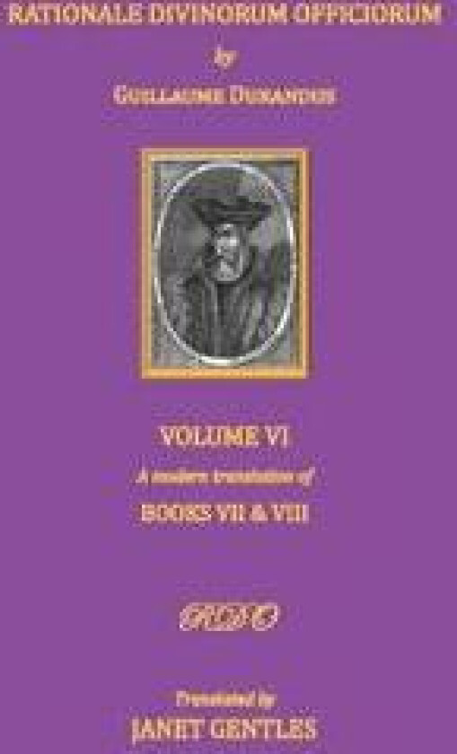 Rationale Divinorum Officiorum by Guillaume Durandus. Volume Six