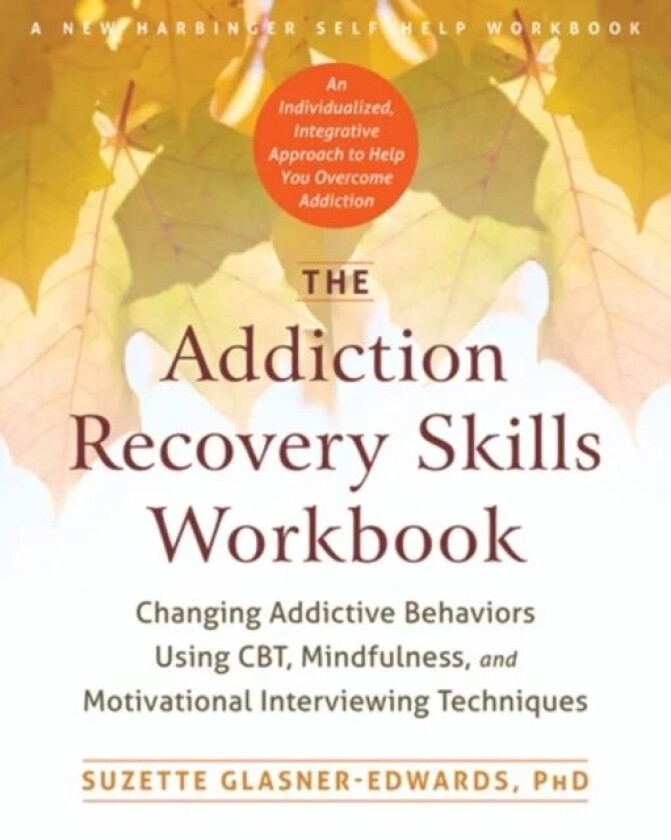 The Addiction Recovery Skills Workbook av Suzette Glasner-Edwards