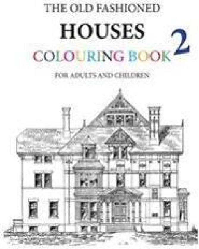 The Old Fashioned Houses Colouring Book 2