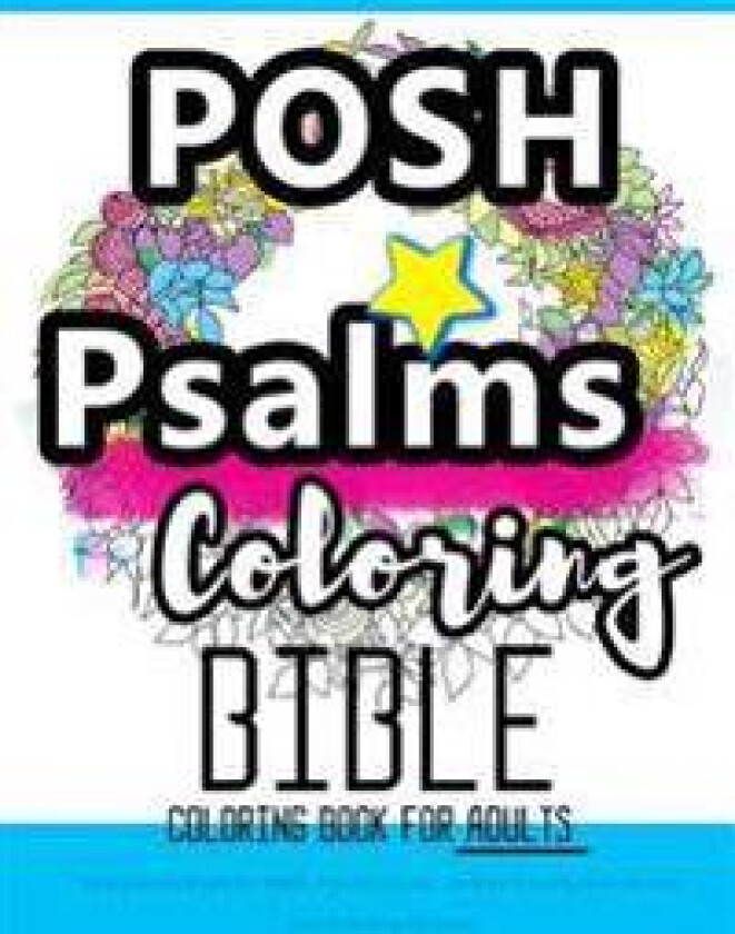 Posh Coloring Books for Adults: Psalms Coloring - An Adult Coloring Book for Your Soul (Colouring the Bible): Faith in Jesus - God Is with You: Bible