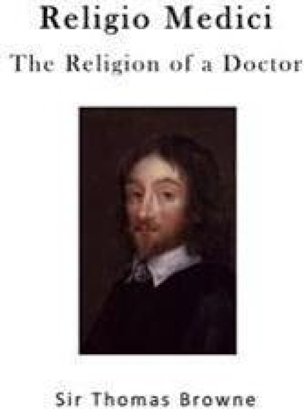 The Religion of a Doctor: Religio Medici