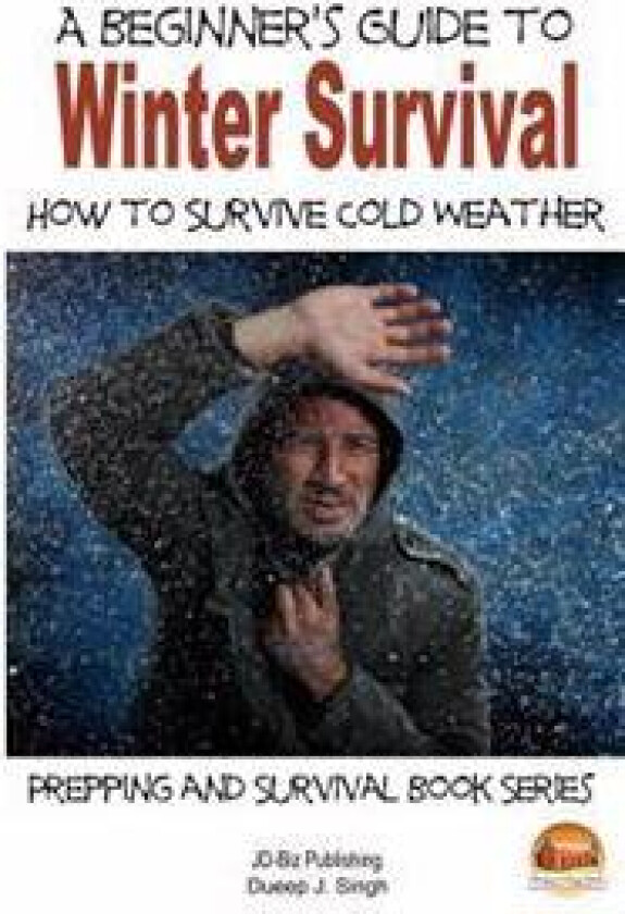 A Beginner's Guide to Winter Survival - How to Survive Cold Weather