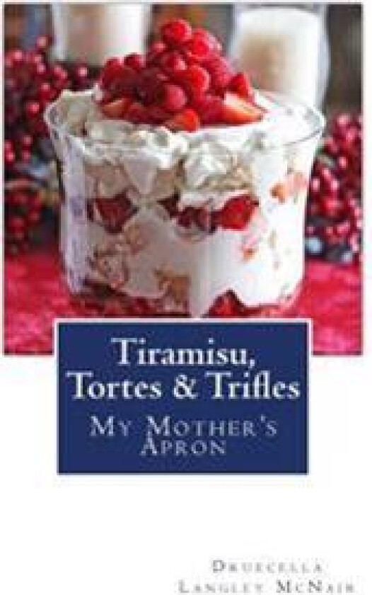Tiramisu, Tortes & Trifles: My Mother's Apron