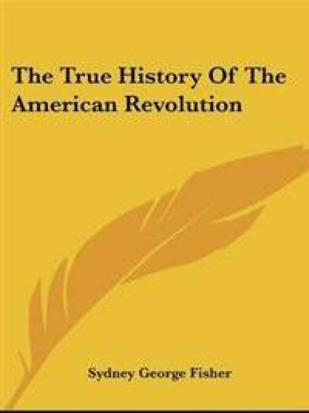 True History Of The American Revolution