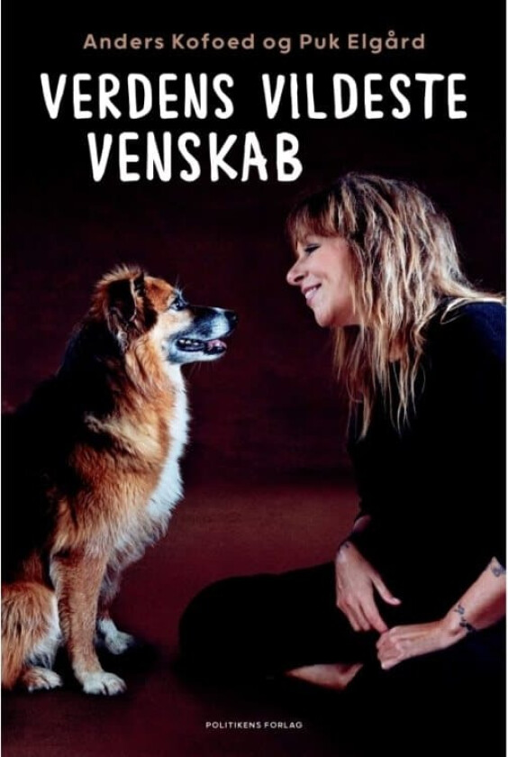 Verdens vildeste venskab | Anders Kofoed;Puk Elgård | Språk: Dansk