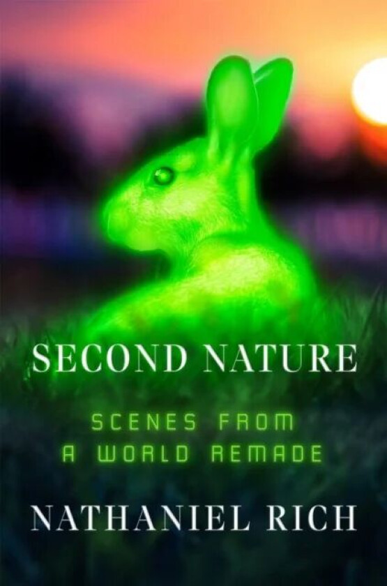 Second Nature av Nathaniel Rich