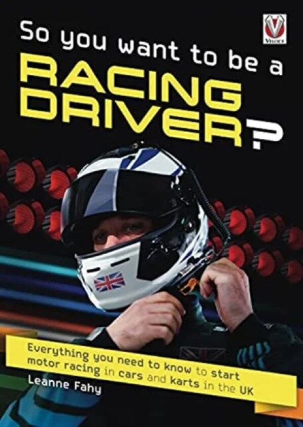 So, You want to be a Racing Driver? av Leanne Fahy