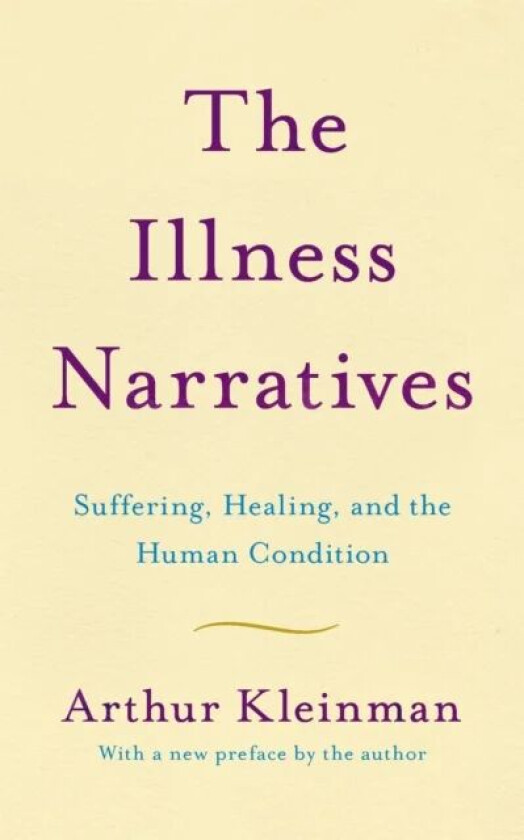The Illness Narratives av Arthur Kleinman
