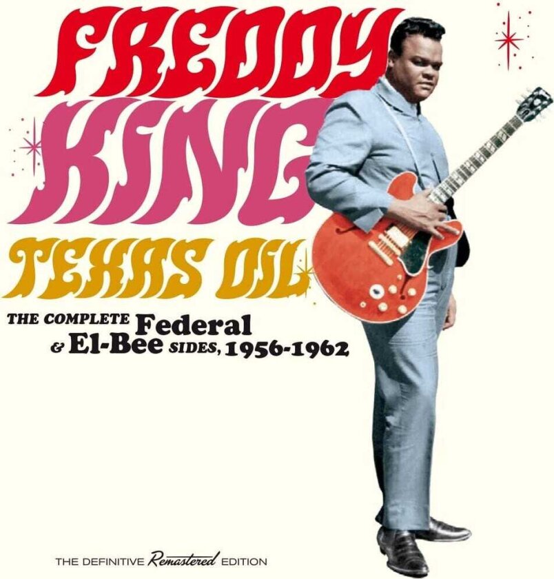 Freddy King Texas Oil: Complete Federal & Elbee Sides 195662 CD