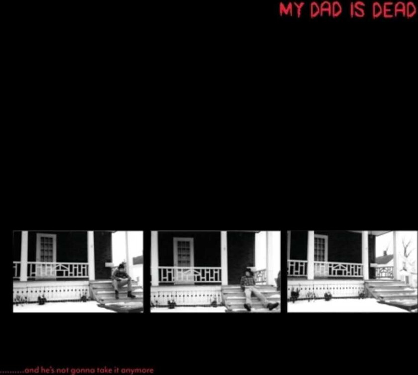 My Dad Is Dead And He's Not Gonna Take It Anymore LP/Vinyl