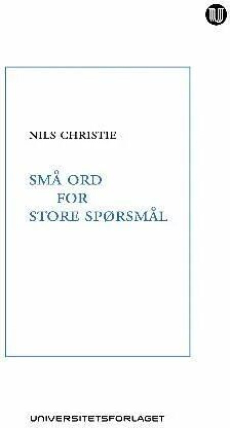 Små ord for store spørsmål av Nils Christie