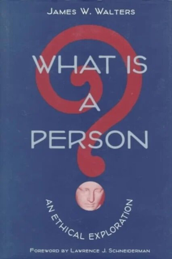 What Is a Person? av James W. Walters