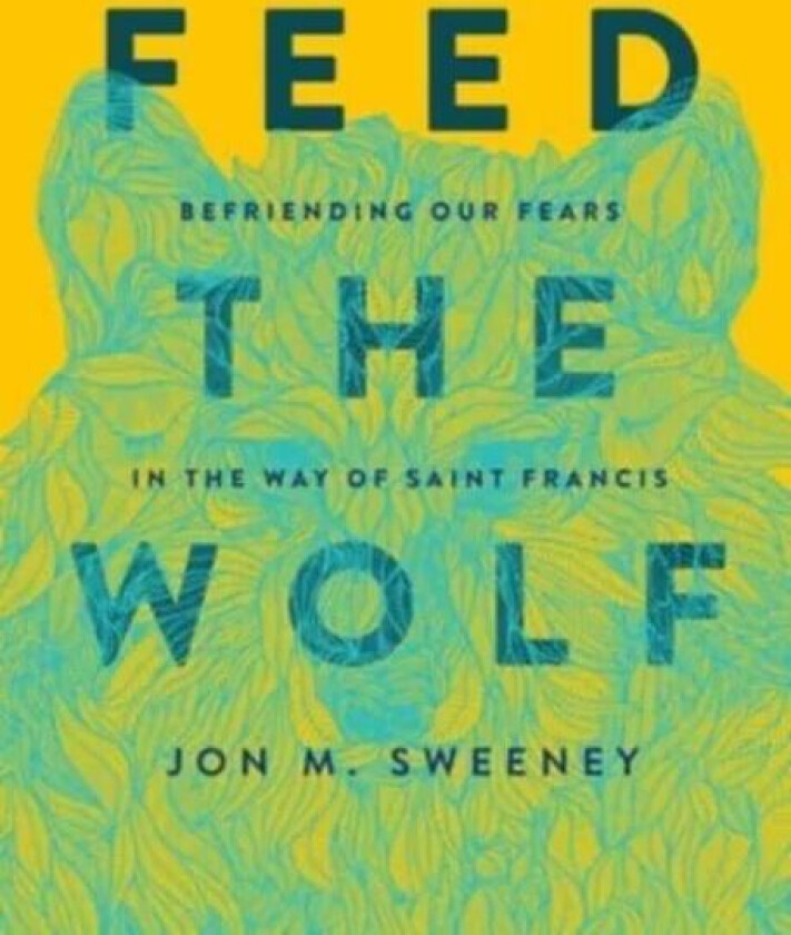 Feed the Wolf av Jon M. Sweeney