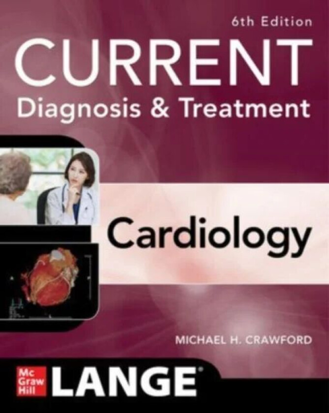 Current Diagnosis & Treatment Cardiology, Sixth Edition av Michael Crawford
