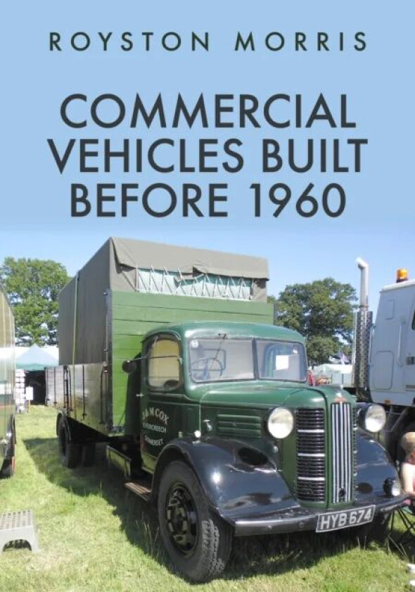 Commercial Vehicles Built Before 1960 av Royston Morris