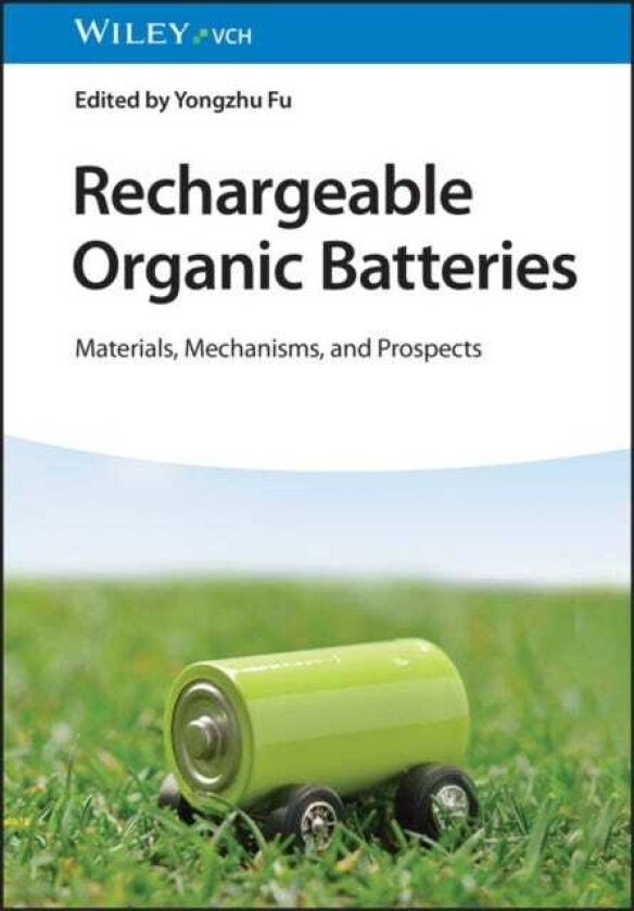 Rechargeable Organic Batteries Materials, Mechanisms, and Prospects