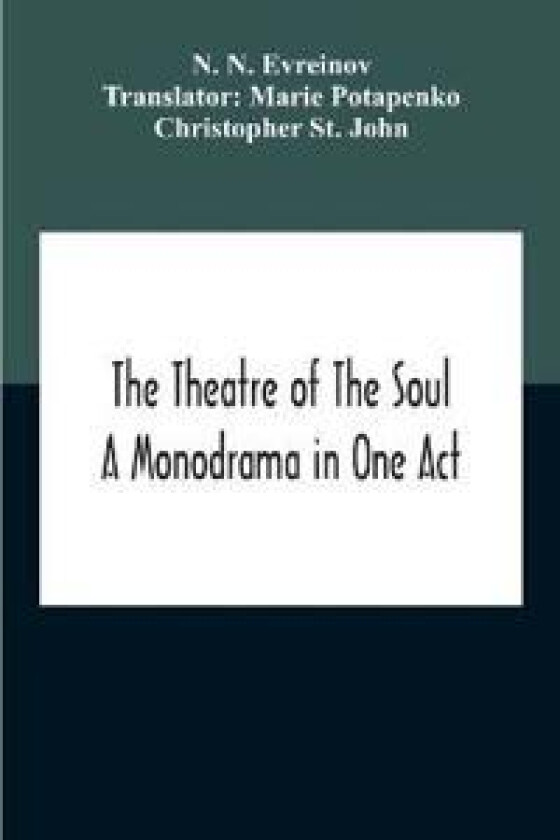 The Theatre Of The Soul; A Monodrama In One Act