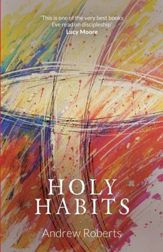 Holy Habits av Andrew Roberts