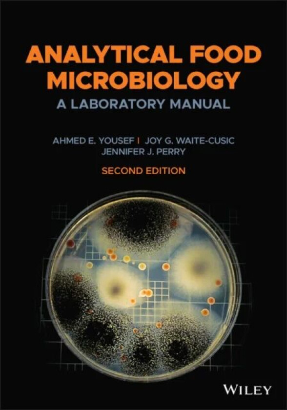 Analytical Food Microbiology av Ahmed E. (The Ohio State University) Yousef, Joy G. Waite-Cusic, Jennifer J. Perry