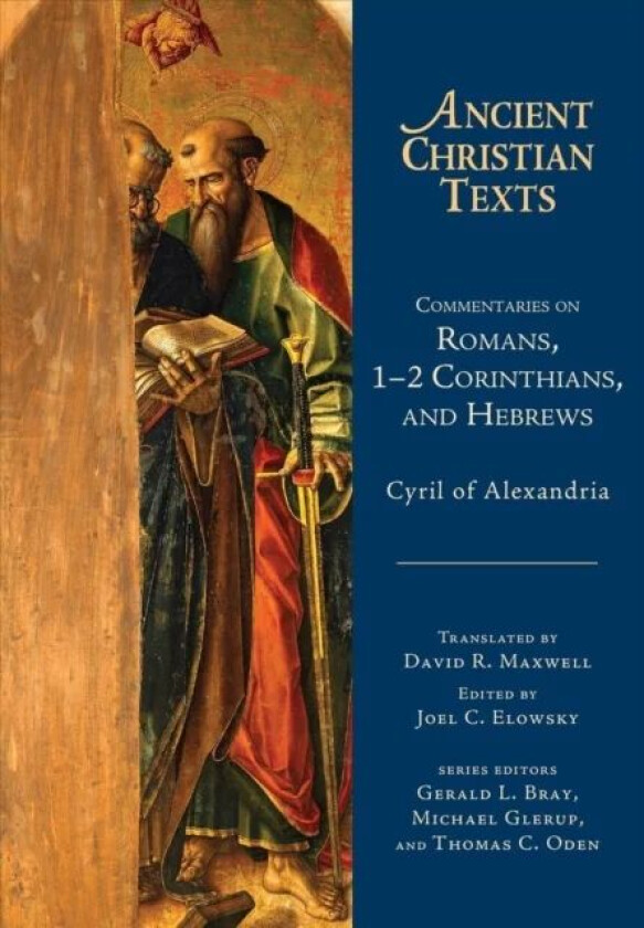 Commentaries on Romans, 1¿2 Corinthians, and Hebrews av Joel C. Elowsky, David R. Maxwell
