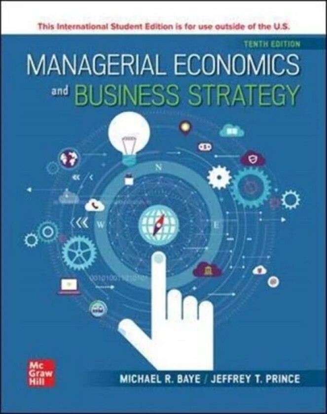 Managerial Economics & Business Strategy ISE av Michael Baye, Jeff Prince
